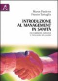 Introduzione al management in sanità. Organizzazione azinedale e psicologia