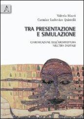 Tra presentazione e simulazione. Comunicazione dell'architettura nell'era digitale