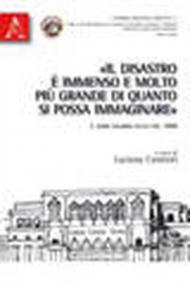 «Il disastro è immenso e molto più grande di quanto si possa immaginare». Il sisma calabro-siculo del 1908