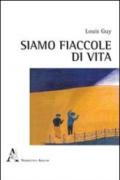 Siamo fiaccole di vita