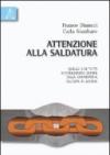 Attenzione alla saldatura. Quello che tutti dovrebbero sapere sulla carpenteria saldata in acciaio