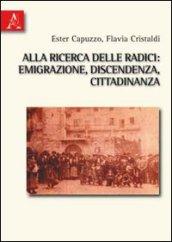 Alla ricerca delle radici. Emigrazione, discendenza, cittadinanza