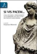 Si vis pacem... Studi, riflessioni e approfondimenti sull'elaborazione dell'idea di pace nell'antichità greco-romana