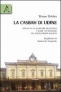 La casbah di Udine. Appunti su un quartiere multietnico e altre testimonianze dal nostro mondo inquieto