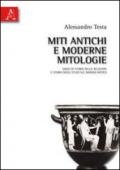 Miti antichi e moderne mitologie. Saggi di storia delle religioni e storia degli studi sul mondo antico