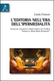 L'editoria nell'era dell'ipermedialità. Studio del fenomeno e progettazione del cd-rom «Viaggio in Spoon River anthology»