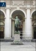 Il cristianesimo da culto proibito a religione dell'impero romano. La nascita del potere della Chiesa nel IV secolo d. C.