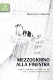 Mezzogiorno alla finestra. Società, territori e politiche del sud