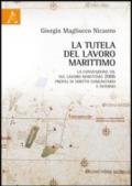 La tutela del lavoro marittimo. La convenzione OIL sul lavoro marittimo 2006