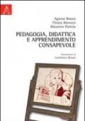 Pedagogia, didattica e apprendimento consapevole. Per nuovi ambienti di apprendimento consapevole