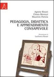 Pedagogia, didattica e apprendimento consapevole. Per nuovi ambienti di apprendimento consapevole