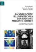 La simulazione illuminotecnica con radiance mediante ecotect. Illuminazione di una chiesa di interesse storico artistico...