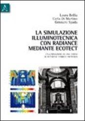 La simulazione illuminotecnica con radiance mediante ecotect. Illuminazione di una chiesa di interesse storico artistico...