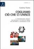 Cogliamo ciò che ci unisce. Il «denominatore comune» fra religioni e culture del mondo per difendere le generazioni future