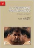 La condizione transmoderna. Tecnologia, sapere, arte