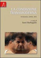 La condizione transmoderna. Tecnologia, sapere, arte