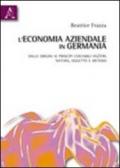 L'economia aziendale in Germania. Dalle origini ai principi contabili IAS/IFRS. Natura, oggetto e metodo