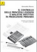 Il controllo delle principali zoonosi e malattie infettive in produzione primaria. Elementi di infettivologia ed esempi di profilassi