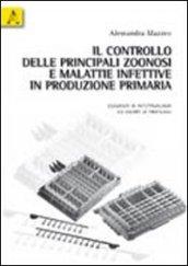 Il controllo delle principali zoonosi e malattie infettive in produzione primaria. Elementi di infettivologia ed esempi di profilassi