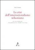 La crisi dell'internazionalismo wilsoniano. Un caso esemplare: «The Nation» di O. G. Villard (1918-1928)