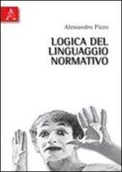 Logica del linguaggio normativo. Saggi su logica deontica e informatica giuridica