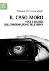 Il caso Moro. Voci e silenzi dell'informazione televisiva