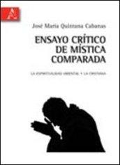 Ensayo crítico de mística comparada. La espiritualidad oriental y la cristiana. Ediz. italiana e spagnola