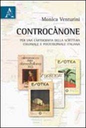 Controcànone. Per una cartografia della scrittura coloniale e postcoloniale italiana