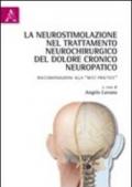 La neurostimolazione nel trattamento neurochirurgico del dolore cronico neuropatico. Raccomandazioni alla «best practice»