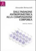 Dall'indagine antropometrica alla composizione corporea. Manuale pratico