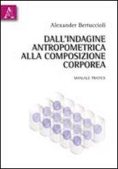 Dall'indagine antropometrica alla composizione corporea. Manuale pratico