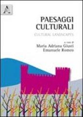 Paesaggi culturali. Cultural landscapes. Ediz. bilingue