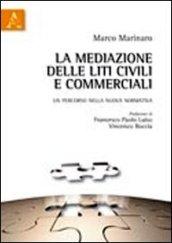 La mediazione delle liti civili e commerciali. Un percorso nella nuova normativa