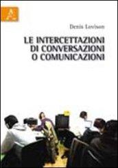 Le intercettazioni di conversazioni o comunicazioni