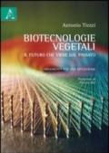 Biotecnologie vegetali. Il futuro che viene dal passato. Argomenti per una riflessione