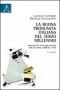 La buona pronuncia italiana del terzo millennio. Manualetto d'italiano neutro. Con esercizi, test. Con CD-ROM