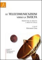 Le telecomunicazioni verso la svolta. Prospettive di crescita e rischi di stallo