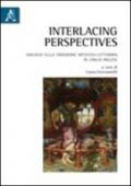 Interlacing perspectives. Dialoghi sulla tradizione artistico-letteraria in lingua inglese