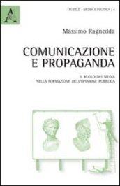 Comunicazione e propaganda. Il ruolo dei media nella formazione dell'opinione pubblica