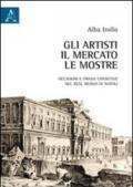 Gli artisti, il mercato, le mostre. Occasioni e prassi espositive nel Real Museo di Napoli