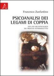 Psicoanalisi dei legami di coppia. Per una metapsicologia dei processi intersoggettivi