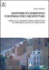 Sostenibilità ambientale e materiali per l'architettura. Progetto e sperimentazione produttiva di componenti edilizi in terra cruda