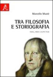 Tra filosofia e storiografia Hegel, Croce e altri studi