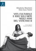 Vita culturale e idee sull'arte negli anni del Vaticano II