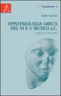 Epistemologia greca del VI e V secolo a.C. Eraclito e gli Eleati