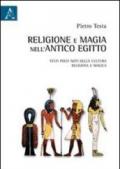 Religione e magia nell'antico Egitto. Testi poco noti della cultura religiosa e magica