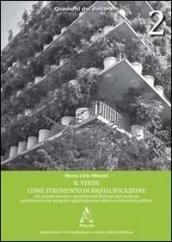 Il verde come strumento di riqualificazione. Gli aspetti teorici e sperimentali dell'uso del verde in architettura con progetto applicativo su edifici...