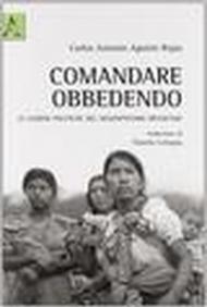 Comandare obbedendo. Le lezioni politiche del neozapatismo messicano