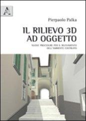 Il rilievo 3D ad oggetto. Nuove procedure per il rilevamento dell'ambiente costruito