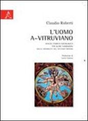 L'uomo a-vitruviano. Analisi storico-sociologica. Per altre narrazioni delle disabilità nel sistema-mondo